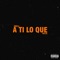 A Ti Lo Que? - Orell lyrics