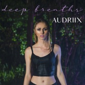 Audriix - Deep Breaths