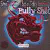 Bully Shit (feat. Bizzy Bee & Teddy Grahams) - Single album lyrics, reviews, download