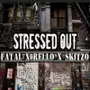 Stressed Out (feat. Rello & Skitzo) - Single album lyrics, reviews, download