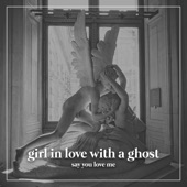 Girl in Love with a Ghost artwork