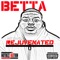 Nothing to Me (feat. J Lotto) - Betta lyrics