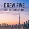 The Meeting Place - Drew Five lyrics
