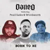 Stream & download Born to Be (feat. Pearl Gates & Wordsworth) - Single