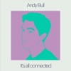 Andy Bull - It's All Connected