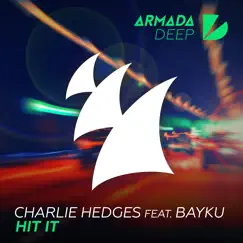 Hit It (feat. Bayku) - Single by Charlie Hedges album reviews, ratings, credits