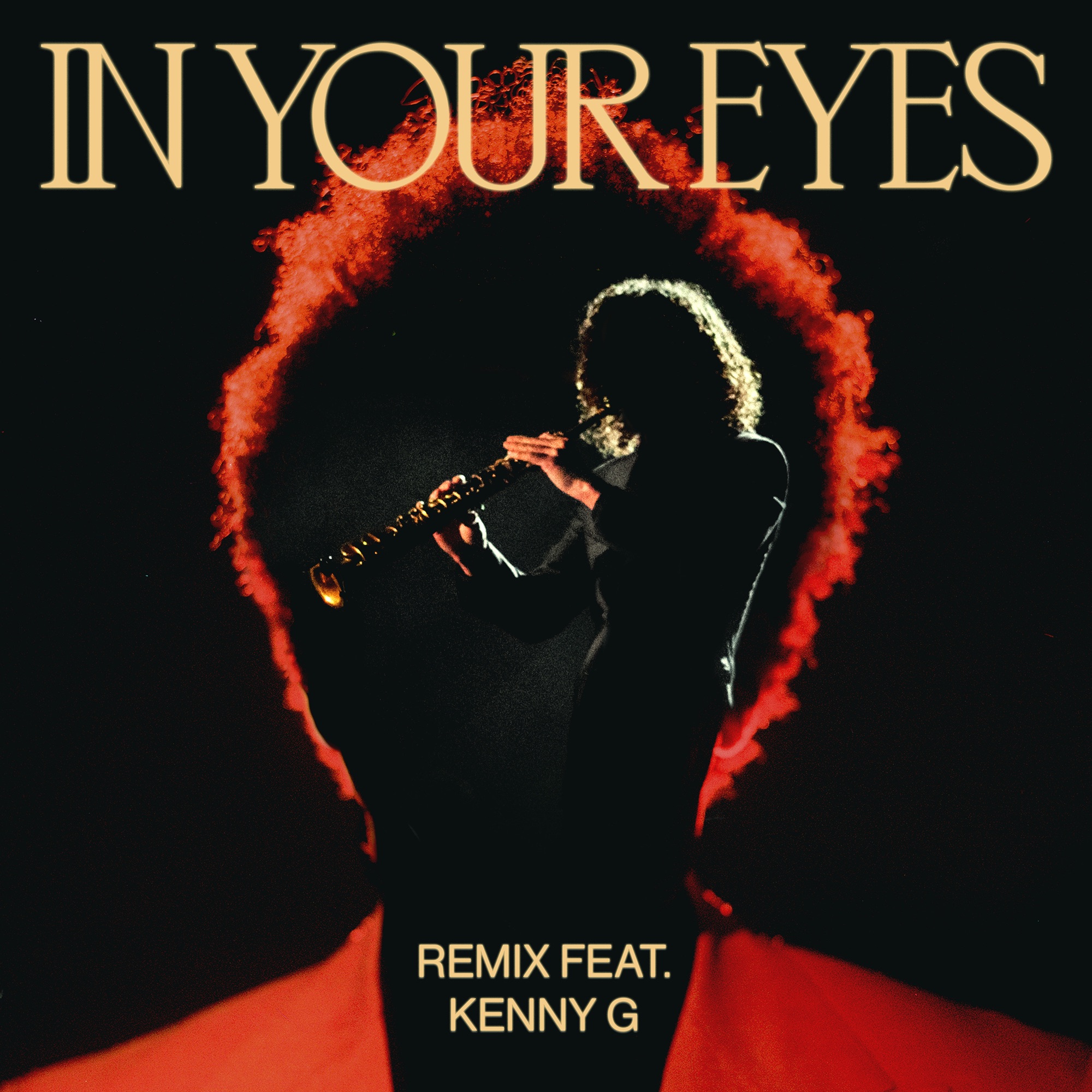 The Weeknd - In Your Eyes (Remix) [feat. Kenny G] - Single