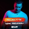 Genc Prelvukaj - Hallall e ke (feat. Sinan Vllasaliu)