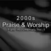 2000s Praise & Worship (Piano Instrumental) Vol. 1 album lyrics, reviews, download