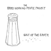 Hard Working People Project - Salt of the Earth