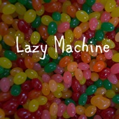 Lazy Machine artwork