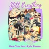 Still Breathing (feat. Kyle Zeman) - Single