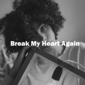 Break My Heart Again artwork