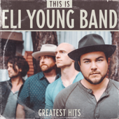 This Is Eli Young Band: Greatest Hits cover