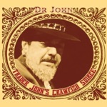 Dr. John - You're Just Too Square (You Ain't Nowhere)