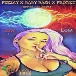 Low Low - Single by Peezay, Baby Bash & Prodkt album reviews, ratings, credits