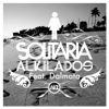 Solitaria (feat. Dalmata) [Radio Edit] - Alkilados