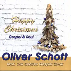 Happy Christmas (feat. The Golden Gospel Choir) by Oliver Schott album reviews, ratings, credits