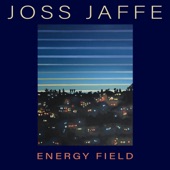 Joss Jaffe - Energy Field