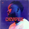 Champion (Studio Version) - Single album lyrics, reviews, download