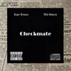 Checkmate (feat. Capo Denaro & Nick Garcia) - Single album lyrics, reviews, download