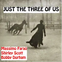 Just the Three of Us (Live) by Shirley Scott, Massimo Faraò & Bobby Durham album reviews, ratings, credits