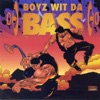 Boyz Wit Da Bass (Boyz Wit Da Bass) Remastered
