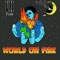World On Fire - Jae Alaska & Citr3s lyrics