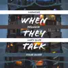 Stream & download When They Talk (feat. Lady Slim) - Single