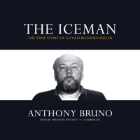 Anthony Bruno - The Iceman: The True Story of a Cold-Blooded Killer artwork