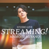 MAMORU MIYANO STUDIO LIVE ~STREAMING!~ artwork