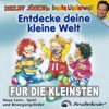 Entdecke deine kleine Welt (Lern-, Spiel- Und Bewegungslieder)