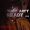 They Ain't Ready - BamBamThaArtist lyrics