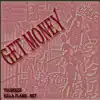 Get Money, killa flame . net (feat. tucheeze) - Single album lyrics, reviews, download