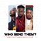 Who Send Them (feat. Camidoh & Ko-jo Cue) - Kobby Kyei lyrics
