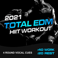HIIT MUSIC & CardioMixes Fitness - Total EDM HIIT Workout 2021 (40/20 4 Round Vocal Cues) artwork