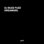 Dreamgirl (Just A Buzzy Dreammix) - DJ Buzz Fuzz