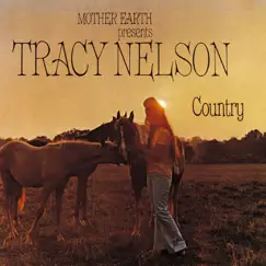 Mother Earth Presents Tracy Nelson Country by Tracy Nelson album reviews, ratings, credits