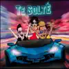 Te Solté - Single album lyrics, reviews, download