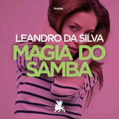 Magia Do Samba - Single by Leandro Da Silva album reviews, ratings, credits