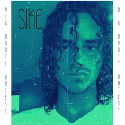 Sike - Single by Big Booty Batesy album reviews, ratings, credits