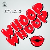Stylo G - Whoop Whoop