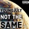 Not the Same (feat. Fat DOP3 & a$TRO) - YoungJuly lyrics