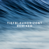 Tiefblauhorizont (Remixed) - EP - Thomas Lemmer & Christoph Sebastian Pabst