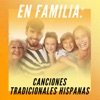 En Familia: Canciones Tradicionales Hispanas