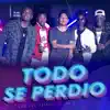 Stream & download Todo Se Perdió (feat. Los del Templo) - Single