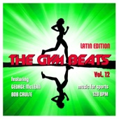 The Gym Beats, Vol. 12 (Latin Edition - 128 Bpm) [feat. George McLean & Bob Cruise] artwork