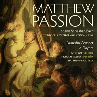 J.S. Bach: Matthew Passion (Final Performing Version, C. 1742) by Dunedin Consort & John Butt album reviews, ratings, credits