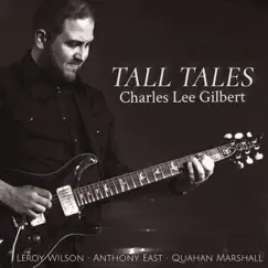 Tall Tales by Charles Lee Gilbert album reviews, ratings, credits