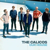 The Calicos - Our House